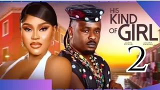 HIS KIND OF GIRL part 2 (Trending Nollywood Nigerian Movie Review)Chioma Nwaoha, Zubby Michael #2024