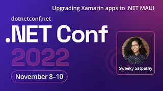 Upgrading Xamarin apps to .NET MAUI | .NET Conf 2022