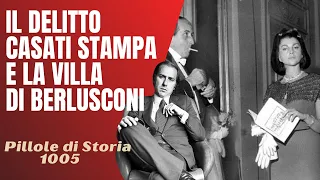 1005- Il delitto Casati Stampa, sangue, passione e la villa di Berlusconi [Pillole di Storia]