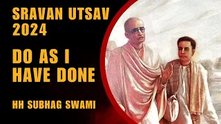 Do as I have Done | Sravan Utsav 2024 | Mayapur | India