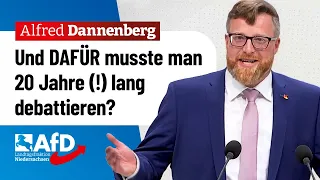 Und DAFÜR musste man 20 Jahre lange debattieren? – Alfred Dannenberg (AfD)