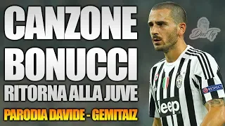 CANZONE BONUCCI RITORNA ALLA JUVENTUS ⚽ [ Parodia Gemitaiz - Davide feat. COEZ ] Prod.DEEP