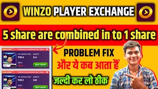 winzo player xchange me 5 share in to 1 share problem |winzo player exchange problem solve
