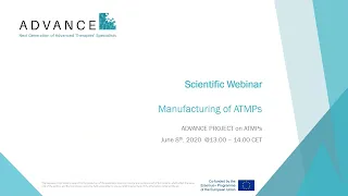 ADVANCE Webinar - Manufacturing of ATMPs