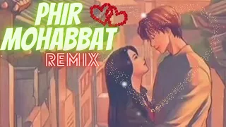 Phir Mohabbat Dj | Dil Sambhal Ja Zara Remix | Murder 2 | Arijit Singh | GS LOFI