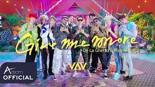 VAV - 'Give me more' (Feat. De La Ghetto & Play-N-Skillz) Music Video