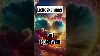 LIEBESKUMMER - [Du bist nicht bei Bewusstsein] • Kurt Tepperwein @wissens-guru