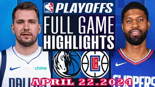 Los Angeles Clippers vs Dallas Mavericks Full Game Highlights | April 22, 2024 | NBA Play off