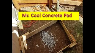 DIY Mr. Cool Heat Pump Installing and Pouring The Concrete Pad Part 2