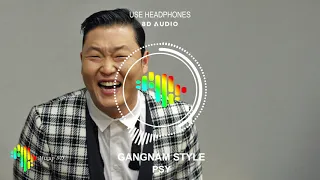 8D PSY   GANGNAM STYLE  (USE HEADPHONES)