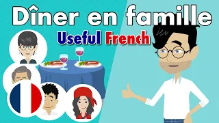 Learn Useful French: Dîner en famille - Dinner with the Family