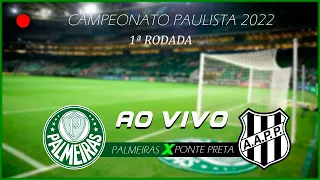 PALMEIRAS 3X0 PONTE PRETA - 1ª RODADA DO PAULISTÃO 2022