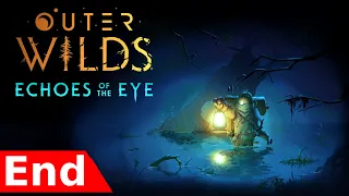 Outer Wilds Echoes of the Eye - Part 5 ENDING Walkthrough (Gameplay)