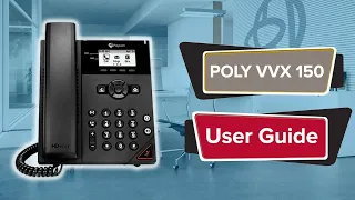 Polycom User Guide | Polycom VVX150 Handset