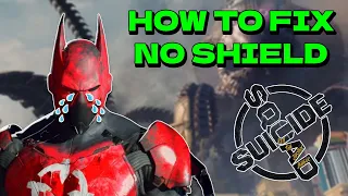 HOW TO FIX NO SHIELD IN SUICIDE SQUAD KILL THE JUSTICE LEAGUE