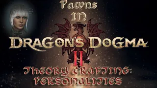 Dragon's Dogma 2 Pawns: Personalities