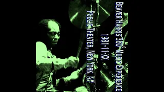 Beaver Harris 360° Music Experience - 1981-11-XX, Public Theater, New York, NY