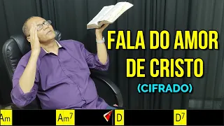 FALA DO AMOR DE CRISTO - 355. HARPA CRISTÃ - (CIFRADO) - Carlos José