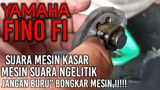 PENYEBAB MESIN FINO FI KASAR SEPERTI SUARA STANG SEHER | MIO FINO 12 FI BUNYI KASAR PARAH DIMESIN