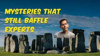 Top 10 Historical Mysteries That Still Baffle Experts