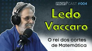 LEDO VACCARO - ProfCast #004
