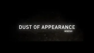 Dust of Appearance - Mineski