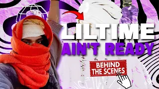LilTime - Ain't Ready (Behind The Scenes)