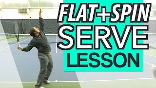 FLAT + SPIN Serve Technique: First and Second Serve Tennis Lesson