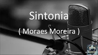 Sintonia - Moraes Moreira ( Playback Karaokê )