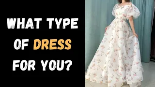 What Type of Dress for You? (Personality Test) | Pick One