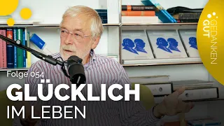 Gerald Hüther: Wie werde ich glücklich? – Folge 054 | GedankenGut Podcast SPECIAL