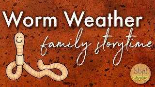 Worm Weather Storytime