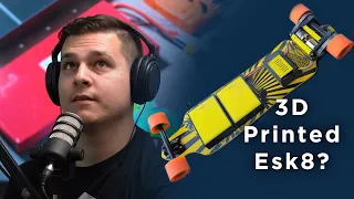 Esk8 Exchange Podcast | Ep 008: 3D Printed Electric Skateboards?