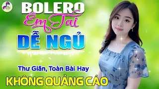 121 Bài Bolero Sến Xưa KHÔNG QUẢNG CÁO NGHẸN NGÀO SÂU LẮNG CON TIM - Nghe Một Lần Quên Hết Mệt Mỏi