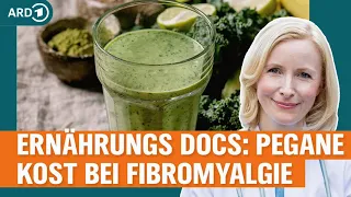 Fibromyalgie lindern mit Heilfasten und peganer Kost | Die Ernährungs-Docs | NDR