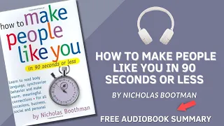 How to Make People Like You in 90 Seconds or Less by Nicholas Boothman  |Detailed Summary| Audiobook