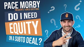 Do I need equity on a SubTo deal?