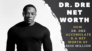 Dr. Dre Net Worth | How Dr. Dre Accumulated a Net Worth of $830 Million | Dr. Dre $50 Million House