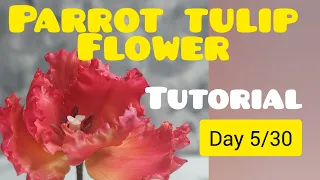 DAY #5 | PARROT TULIP | SUGAR FLOWER TUTORIAL | VERSAPASTE