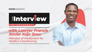 #theInterview with Lawyer Francis Xavier Kojo Sosu, Member of Parliament for Madina Constituency …