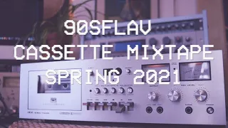 90sFlav Cassette Mixtape - Spring 2021
