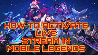 HOW TO ACTIVATE LIVE STREAM IN MOBILE LEGENDS 2023