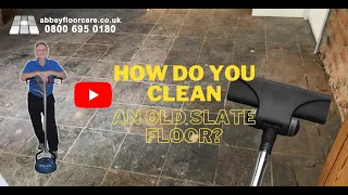 How Do You Clean An Old Slate Floor? Abbey Floor Care 0800 695 0180