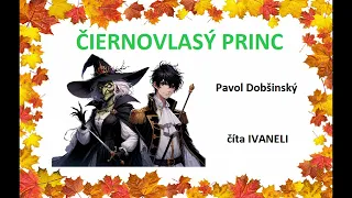 Pavol Dobšinský - ČIERNOVLASÝ PRINC (audio rozprávka)