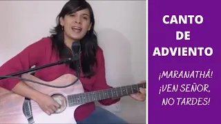 CANTO DE COMUNIÓN O SALIDA DE ADVIENTO - Maranathá Ven Señor No Tardes- ACORDES Y LETRA