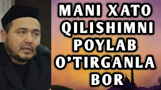 MANI XATO QILISHIMNI POYLAB O'TIRGANLA BOR / SHUKURULLOH DOMLA #dolzarb