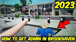 HOW TO GET ADMIN IN BROOKHAVEN 2023! (ROBLOX BROOKHAVEN RP)