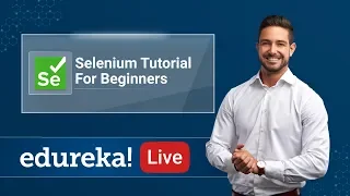 Introduction to Selenium | Selenium Tutorial | Selenium Basics for Beginners | Edureka Selenium Live