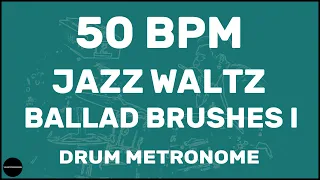 Jazz Waltz Ballad Brushes I | Drum Metronome Loop | 50 BPM