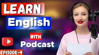 Learn English With Podcast Conversation Episode 9 | English Podcast For Beginners #englishpodcast